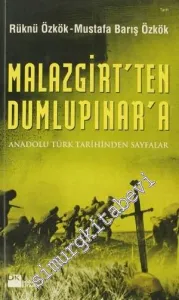 Malazgirt'ten Dumlupınar'a: Anadolu Türk Tarihinden Sayfalar -