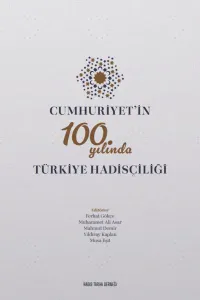 Cumhuriyet'in 100. Yılında Türkiye Hadisçiliği