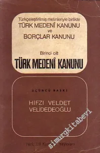 Türçeleştirilmiş Metinleriyle Birlikte Türk Medeni Kanunu ve Borçlar Kanunu: Türk Kanunu Medenîsi 1 -