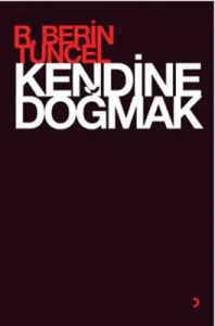 Kendine Doğmak Kendine Doğmak
