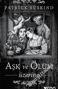 Aşk ve Ölüm Üzerine -         2014