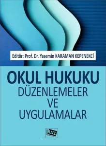 Okul Hukuku Düzenlemeler Ve Uygulamalar