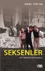 Seksenler - 80'li Yıllarda Gündelik Hayatımız