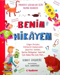 Benim Hikayem Yaratıcı Çocuklar İçin Yazma Rehberi