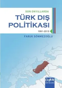 TÜRK DIŞ POLİTİKASI SON ONYILLARDA  1991-2015