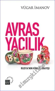 Avrasyacılık: Rusya'nın Kimlik Arayışı -