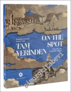 Tam Yerinden - İstanbul'a Panoramik Bakışın Tarihi -        2023