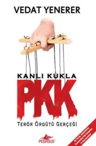 Kanlı Kukla Pkk; Terör Örgütü Gerçeği