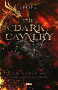 The Dark Cavarlry - Kara Süvari Bir İntikam Avı;Yeminler de Dilekler Gibi Tehlikelidir