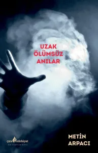 UZAK ÖLÜMSÜZ ANILAR