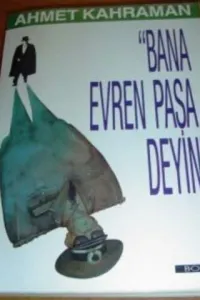 Bana Evren Paşa Deyin !