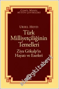 Türk Milliyetçiliğinin Temelleri - Ziya Gökalp’in Hayatı ve Eserleri -