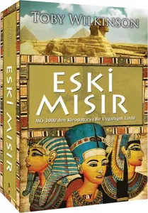 Eski Mısır; M.Ö 3000'den Kleopatra'ya Bir Uygarlığın Tarihi