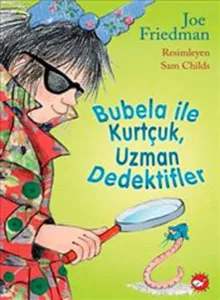 Bubela ile Kurtçuk, Uzman Dedektifler