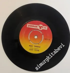 45 RPM SINGLE PLAK VINYL: Yıldız Tezcan - Nar Tanesi / Gitme -        1973
