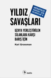 Yıldız Savaşları: Uzaya Yerleştirilen Silahlara Ka