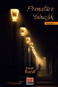 Prematüre Yalnızlık