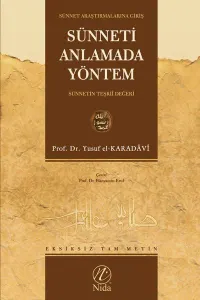 Sünneti Anlamada Yöntem; (Sünnetin Teşrii Değeri)