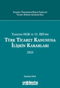 Yargıtay HGK ve 11. HD'nin Türk Ticaret Kanununa İlişkin Kararları