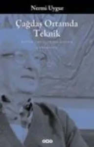 Çağdaş Ortamda Teknik; Bütün Yapıtları - Denemeler