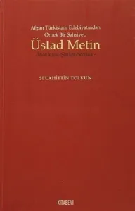 Afgan Türkistan Edebiyatından Örnek Bir Şahsiyet - Üstad Metin