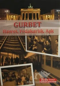 Gurbet - Hasret, Fedakarlık, Aşk