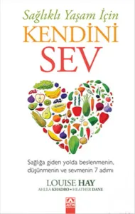 Sağlıklı Yaşam İçin Kendini Sev