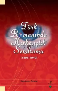 Türk Romanında Kıskançlık Sendromu (1896-1949)