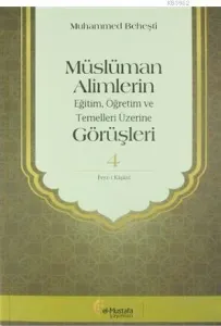 Müslüman Alimlerin Eğitim, Öğretim ve Temelleri Üzerine Görüşleri 4