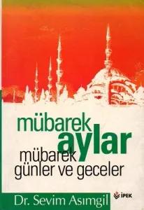 Mübarek Aylar Mübarek Günler ve Geceler