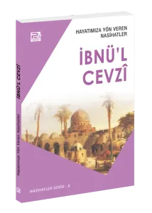 Hayatımıza Yön Veren Nasihatler / İbnü'l Cevzî