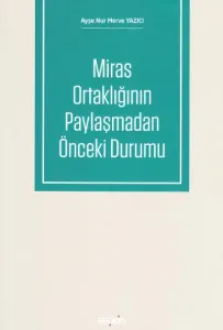 Miras Ortaklığının Paylaşmadan Önceki Durumu