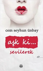 Aşk ki... Sevilerek