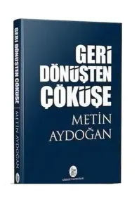 Geri Dönüşten Çöküşe