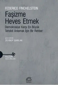 Faşizme Heves Etmek