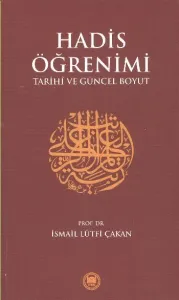 Hadis Öğrenimi  Tarihi ve Güncel Boyut