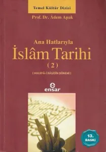 Ana Hatlarıyla İslam Tarihi 2 - Hulefa-i Raşidin Dönemi