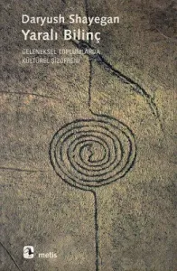 Yaralı Bilinç - Geleneksel Toplumlarda Kültürel Şizofreni