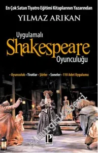 Uygulamalı Shakespeare Oyunculuğu: Oyunculuk, Tiratlar, Şiirler,  Soneler -         2014