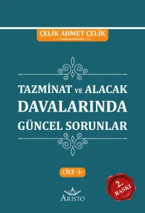 Tazminat ve Alacak Davalarında Güncel Sorunlar Cilt I