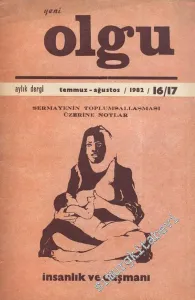 Yeni Olgu Aylık Dergi - Sayı 16 / 17      Temmuz, Ağustos  1982