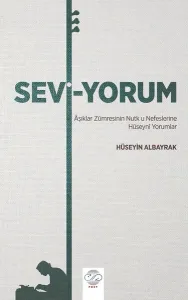 Sevi-Yorum Aşıklar Zümresinin Nutk u Nefeslerine Hüseyni Yorumlar