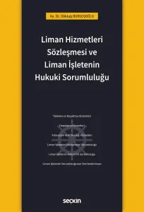 Liman Hizmetleri Sözleşmesi ve Liman İşletenin Hukuki Sorumluluğu