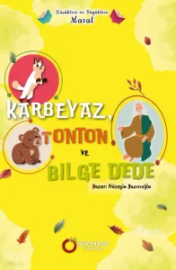 Küçüklere ve Büyüklere Masal Karbeyaz, Tonton ve Bilge Dede