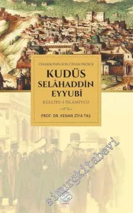 Osmanlının Son Cihan Projesi: Kudüs Selahaddin Eyyubi Külliye-i İslamiyesi -