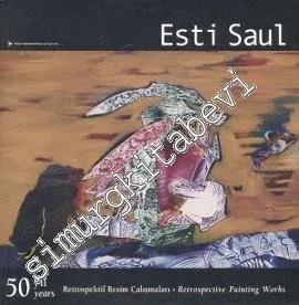 50. Yıl Retrospektif Resim Çalışmaları = 50. Years Retrospective Painting Works -        2005