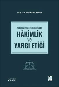 Karşılaştırmalı Hukukumuzda Hakimlik ve Yargı Etiği