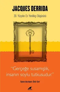 Jacques Derrida; 20. Yüzyılın En Yenilikçi Düşünürü
