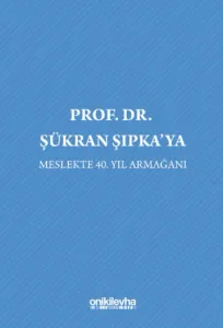 Prof. Dr. Şükran Şıpka'ya Meslekte 40. Yıl Armağanı