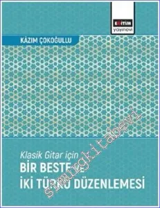 Klasik Gitar İçin Bir Beste ve İki Türkü Düzenlemesi -         2022